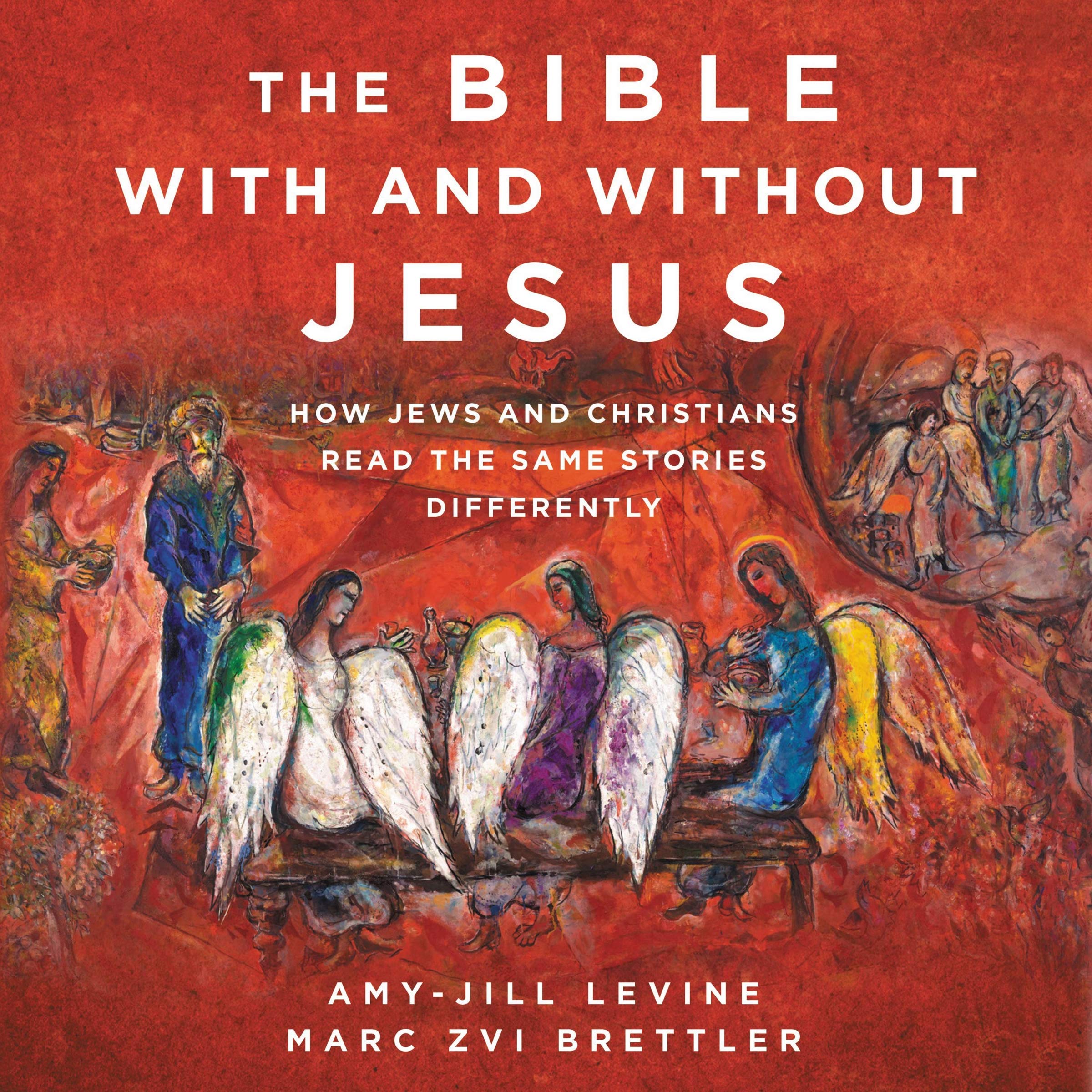 The Bible With and Without Jesus How Jews and Christians