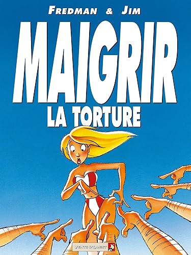 Maigrir, La Torture - Maigrir, Le Supplice