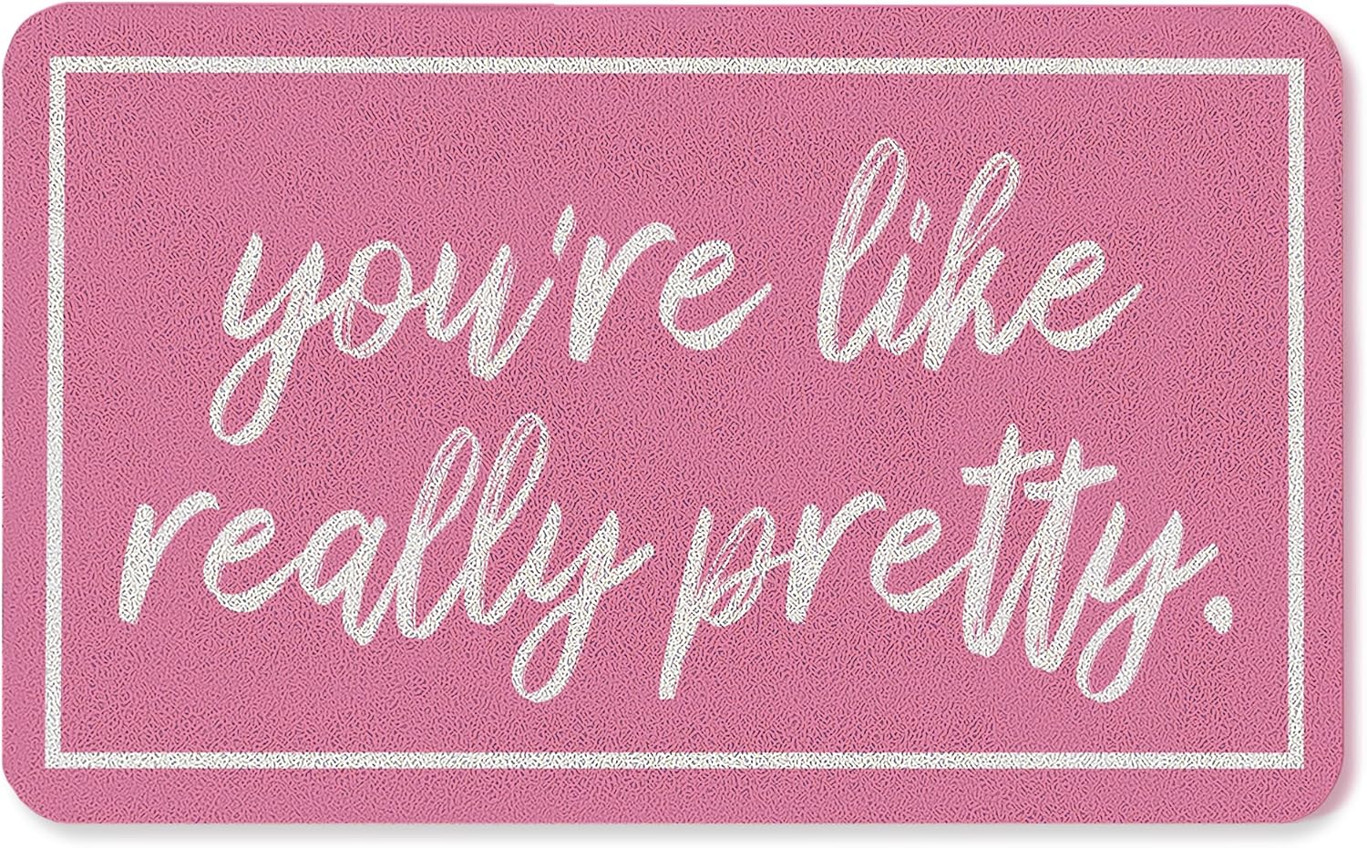 Coquette Pink Door Mat, Trendy Preppy Girly Pink Welcome Mats for Front Door, You're Like Really Pretty Doormat Outdoor Indoor Entrance Entryway, 17x30 Inches