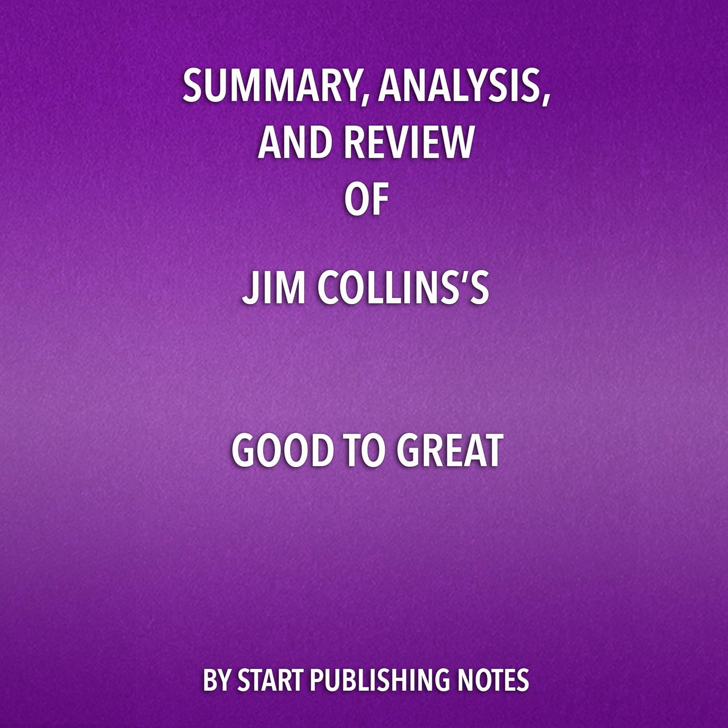 Summary, Analysis, and Review of Jim Collins's Good to Great: Why Some Companies Make the Leap... and Others Don't    
	                
	            

                 
                        Audible Audiobook 
                  
                        – Unabridged