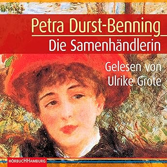 Die Samenhändlerin Hörbuch von Petra Durst-Benning
