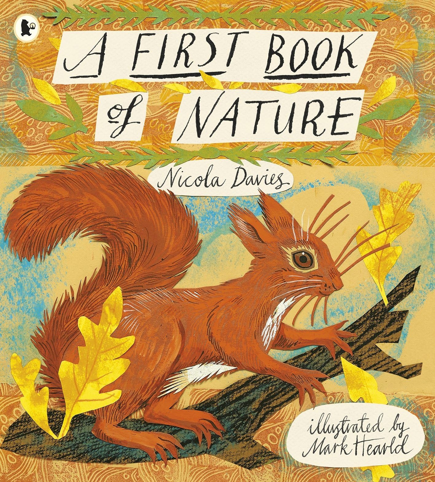A First Book of Nature: The perfect gift to share with kids of all ages who love the outdoors, with beautiful illustrations and activities to enjoy all year round
