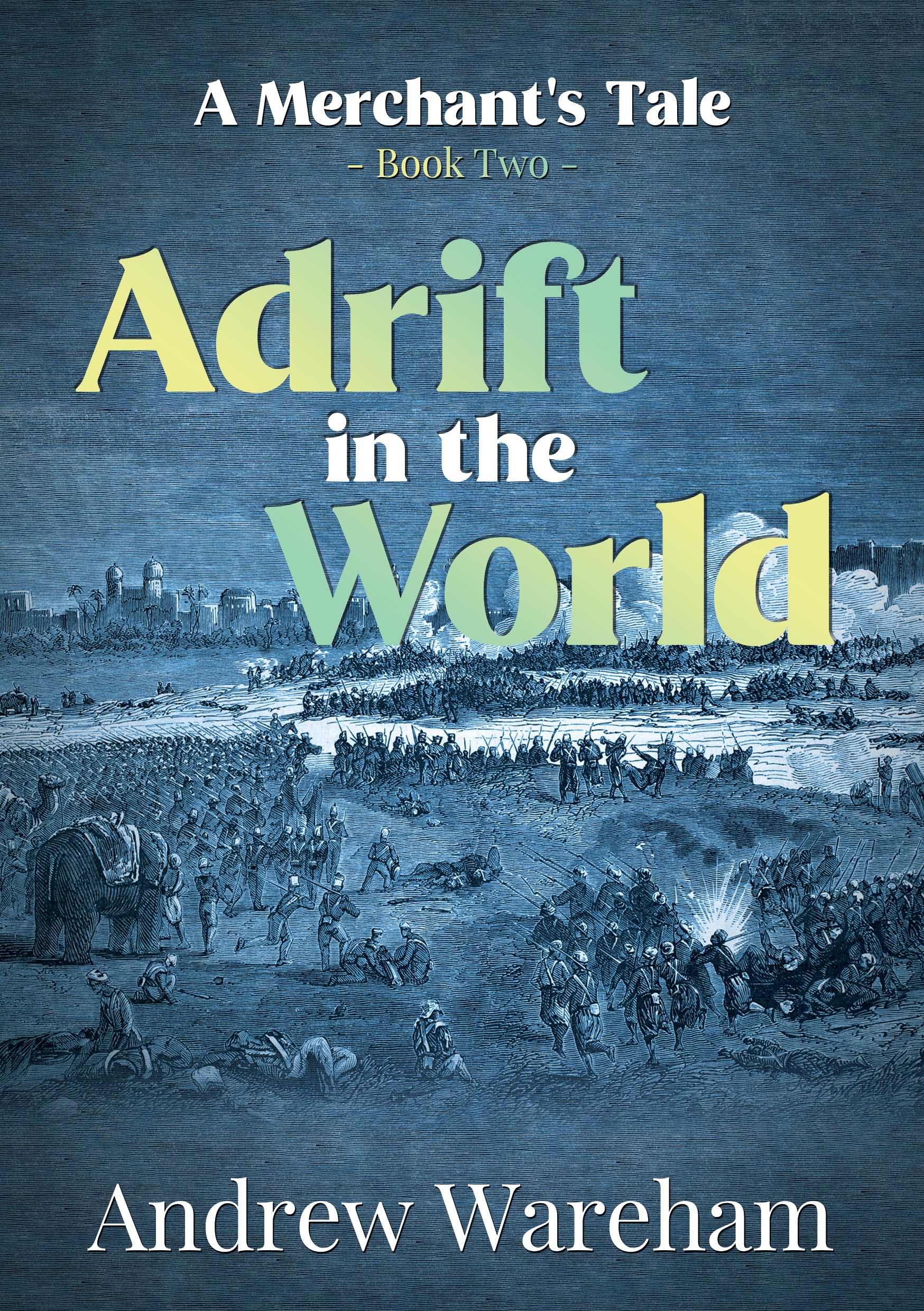 Adrift In The World (A Merchant's Tale Book 2)