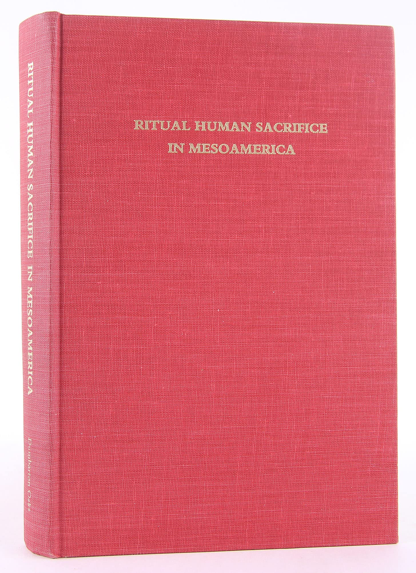 Buy Ritual Human Sacrifice in Mesoamerica: A Conference at Dumbarton Oaks, October 13th and 14th, 1979 — BookShops.in