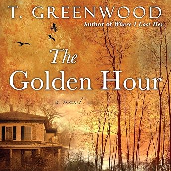 The Golden Hour Audiobook by T. Greenwood episode artwork