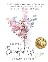 Amazon | Create A Beautiful Life: A Christian Woman's Freedom Amazon | Create A Beautiful Life: A Christian Woman's Freedom