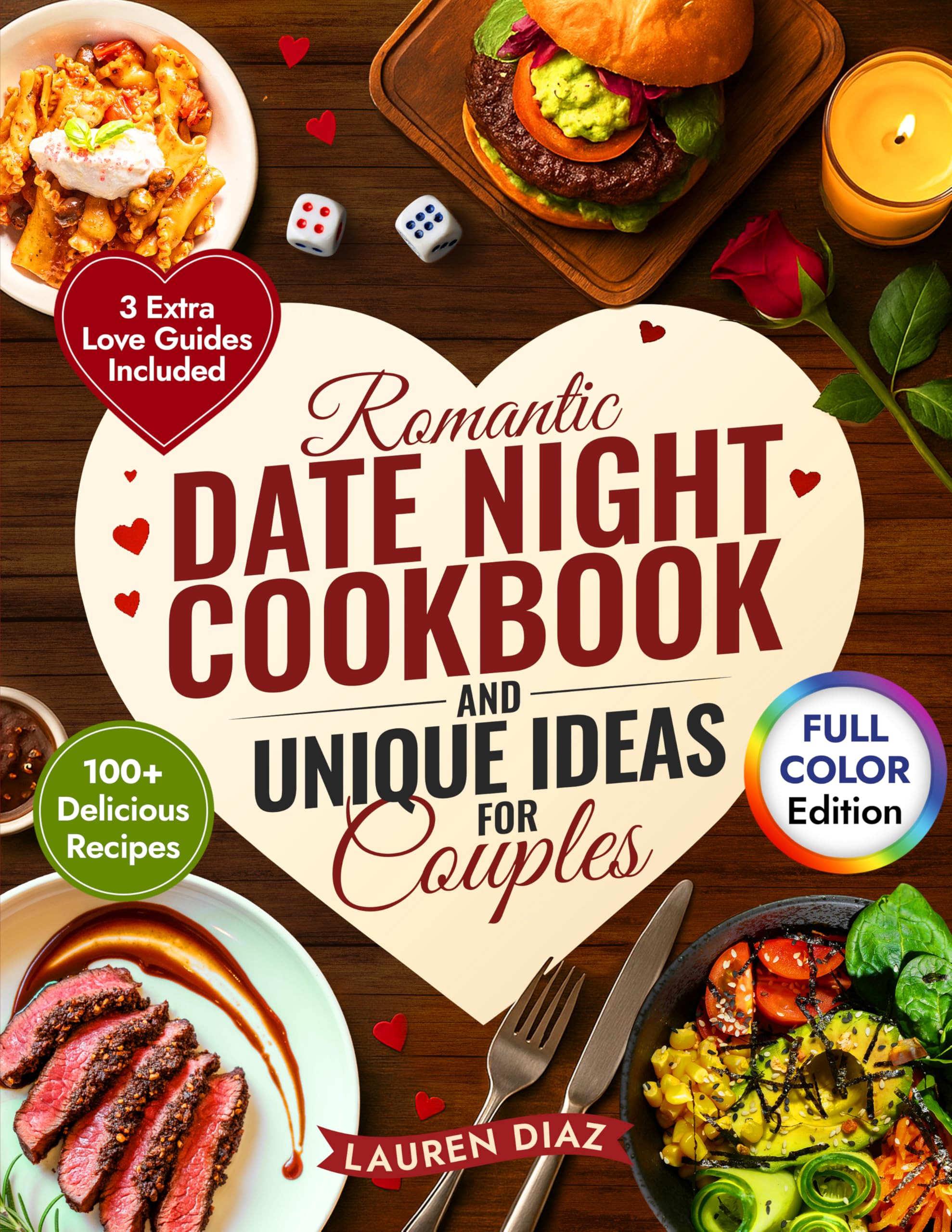 Romantic Date Night Cookbook & Unique Ideas for Couples: 100+ Simple and Delicious Cooking for Two Recipes, Games, and Fun Activities to Create the Perfect Intimate Date Night In