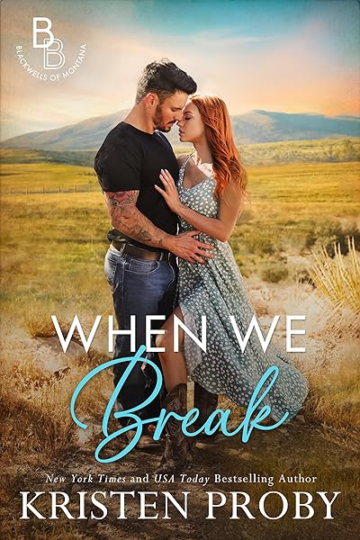 When We Break: A Small Town, Cowboy Romance (The Blackwells of Montana Book 2)