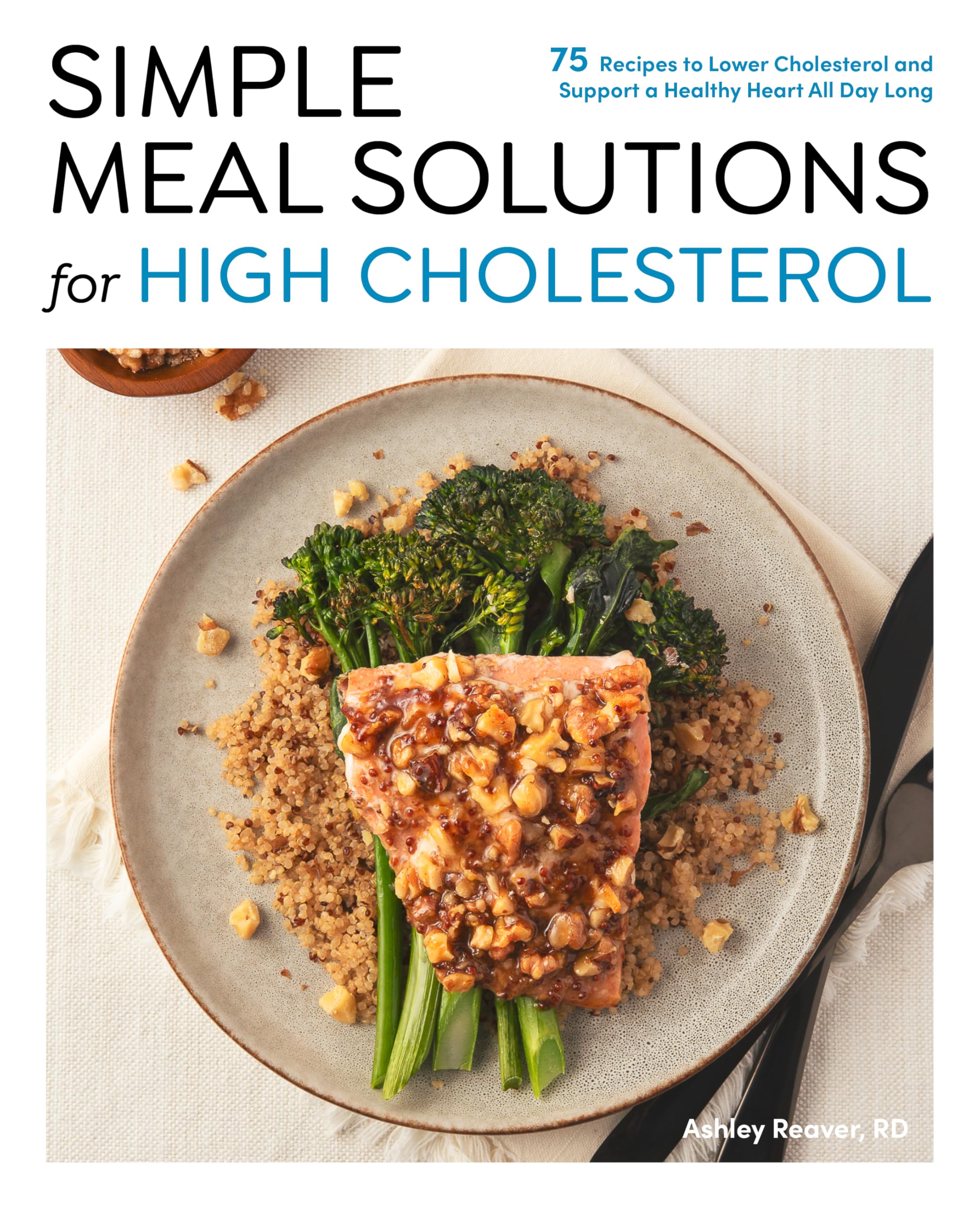 Simple Meal Solutions for High Cholesterol by Ashley Reaver (Paperback Book)