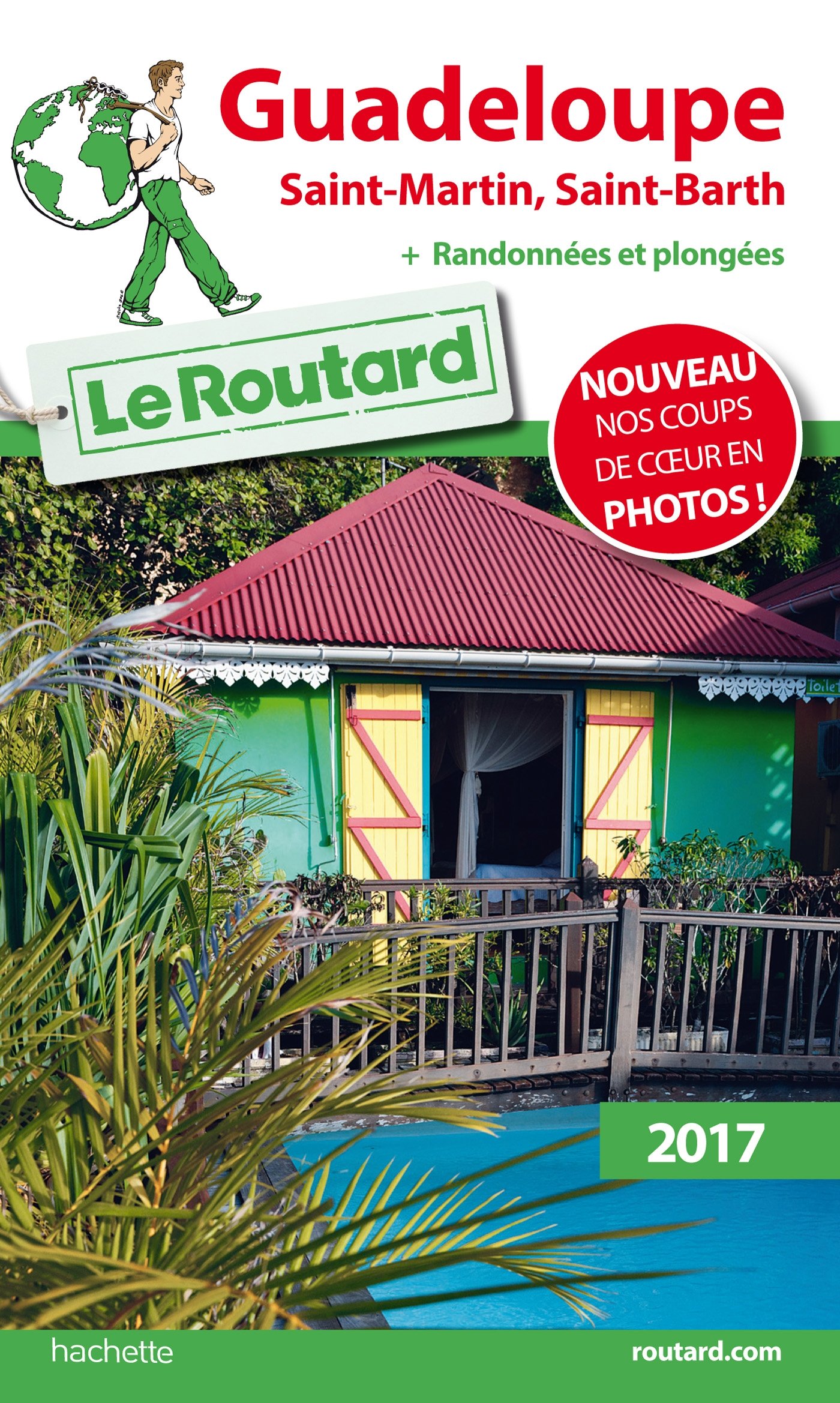Guide du Routard Guadeloupe (St Martin, St Barth) 2017: + Randonnées et plongées !
