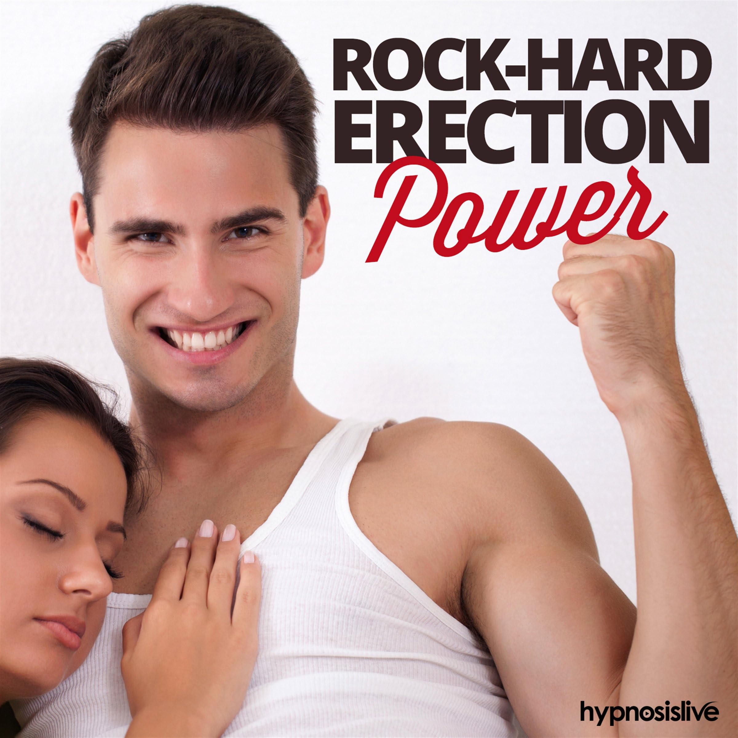 Rock-Hard Erection Power Hypnosis: Stay Strong & Hard Naturally, with Hypnosis