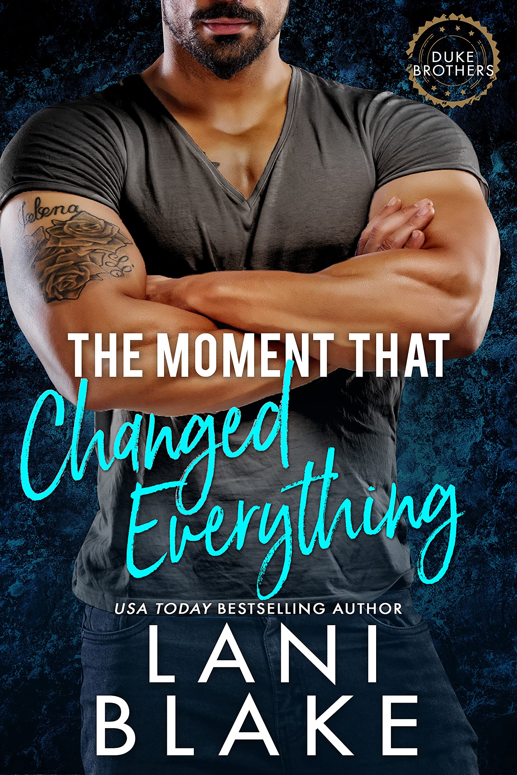 The Moment That Changed Everything (The Duke Brothers Book 1)