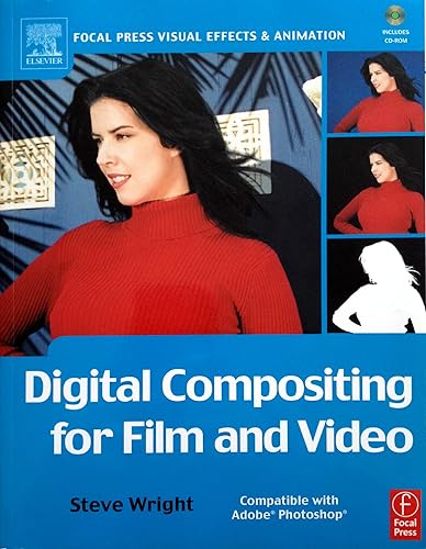 Digital Compositing for Film and Video (Effects and Animation Series)
