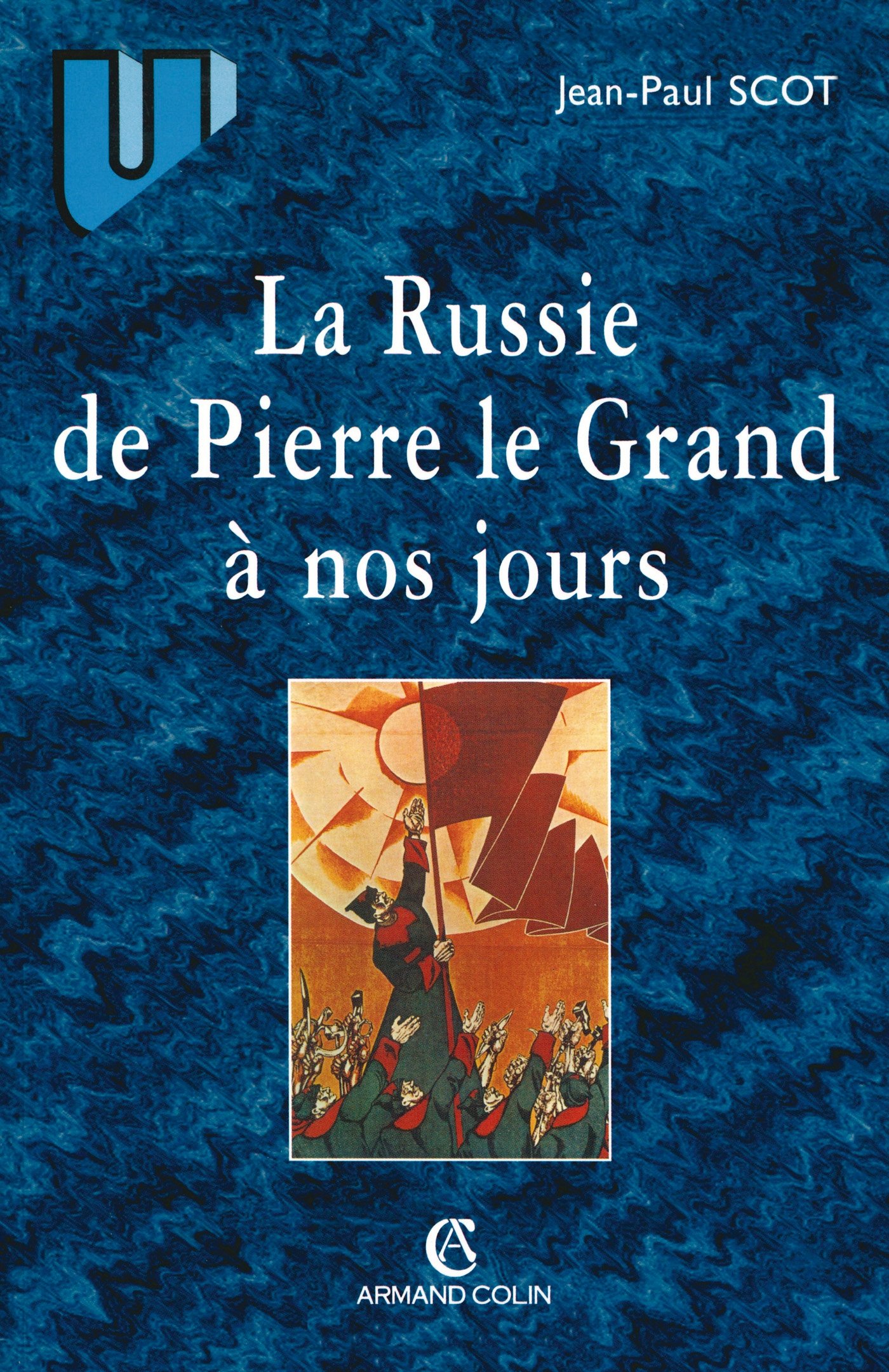 La Russie de Pierre le Grand à nos jours: État et société en Russie impériale et soviétique