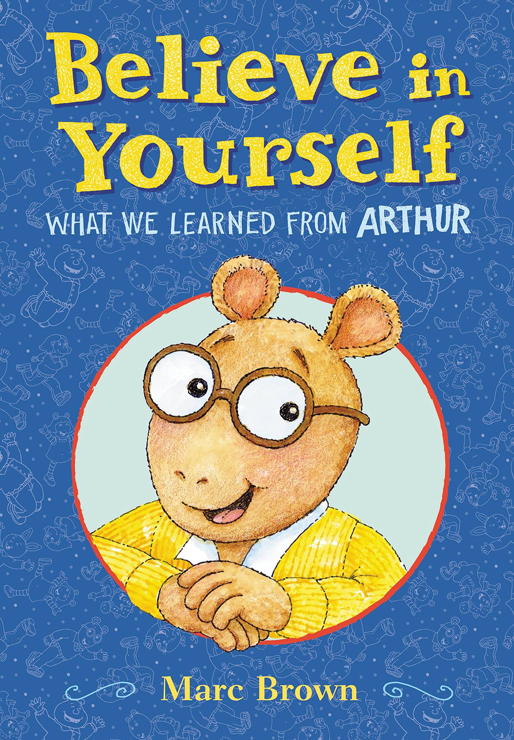 Believe in Yourself: What We Learned from Arthur by Marc Brown (2022, Picture...