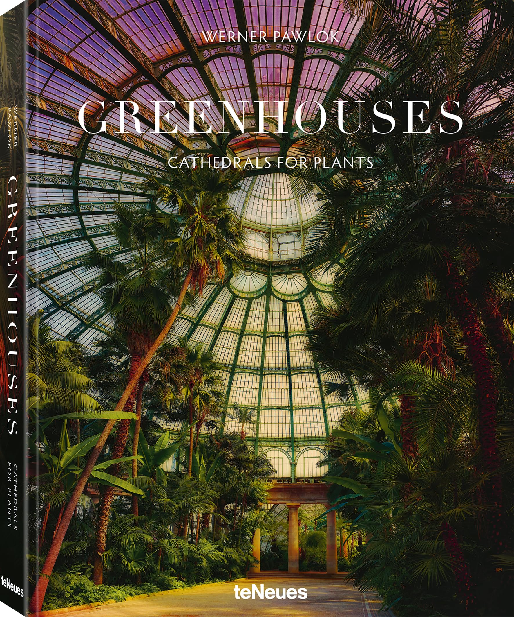 Greenhouses : Cathedrals for Plants