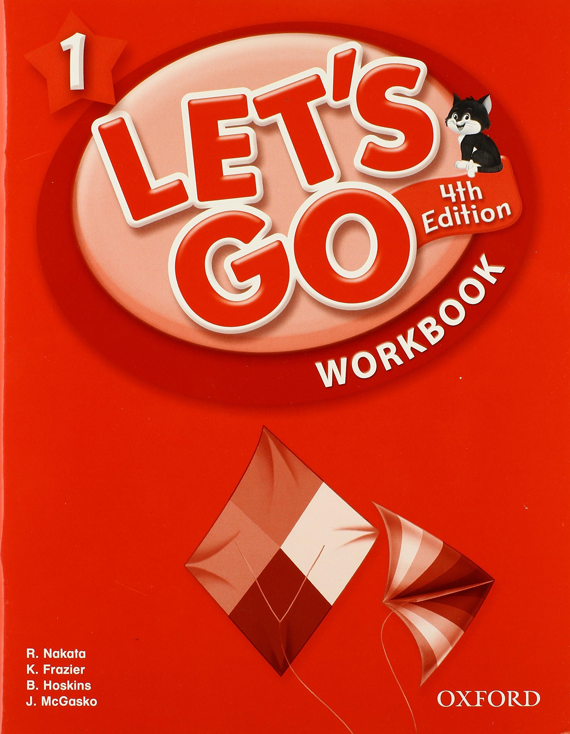 Let's Go 1 Workbook: Language Level: Beginning to High Intermediate. Interest Level: Grades K-6. Approx. Reading Level: K-4