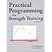 Practical Programming for Strength Training: Mark Rippetoe, Lon Kilgore ...