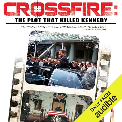 Crossfire: The Plot That Killed Kennedy