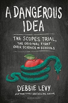 A Dangerous Idea: The Scopes Trial, the Original Fight over Science in Schools-Wow! eBook