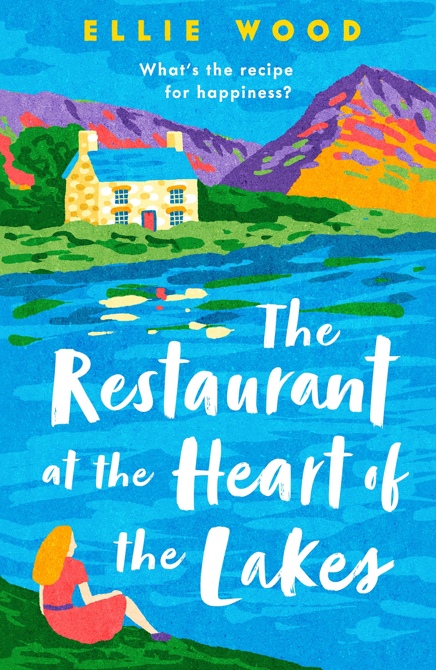 The Restaurant at the Heart of the Lakes: Escape to the Lake District with the most uplifting novel