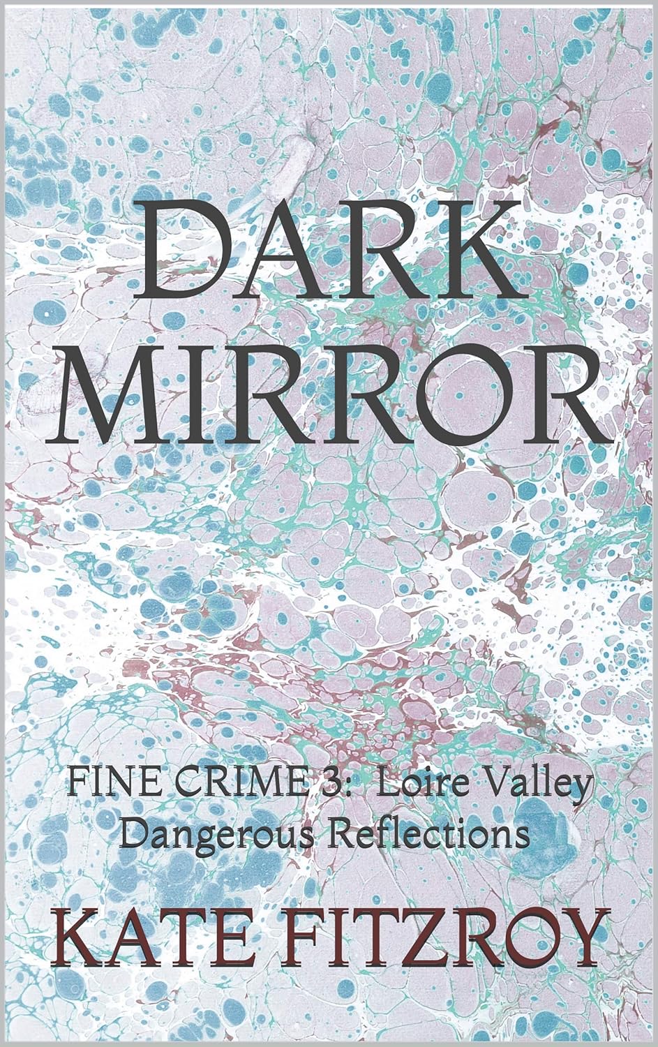 DARK MIRROR FINE CRIME 3 Loire Valley Dangerous Reflections Kindle