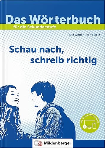 Das Wörterbuch für die Sekundarstufe – Neubearbeitung: Schau nach, schreib richtig