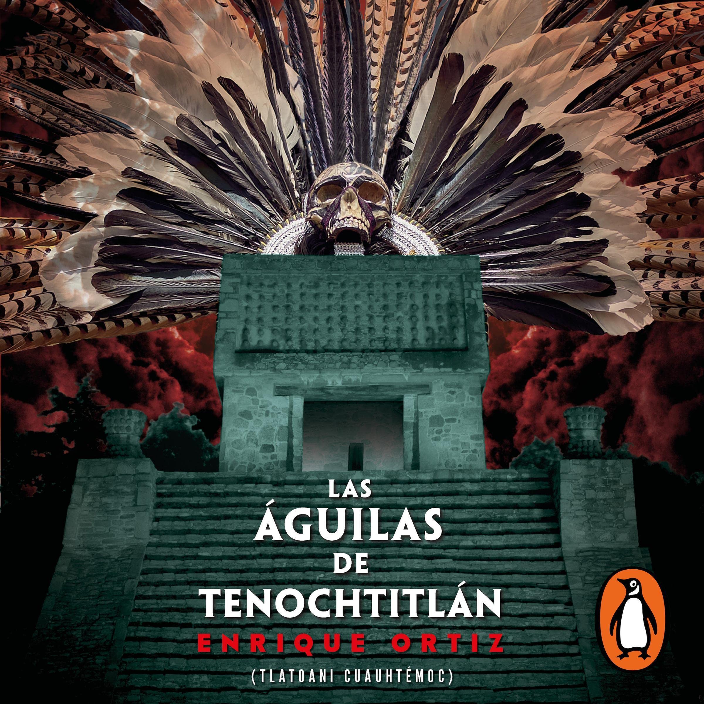 Las águilas de Tenochtitlán [The Eagles of Tenochtitlan]