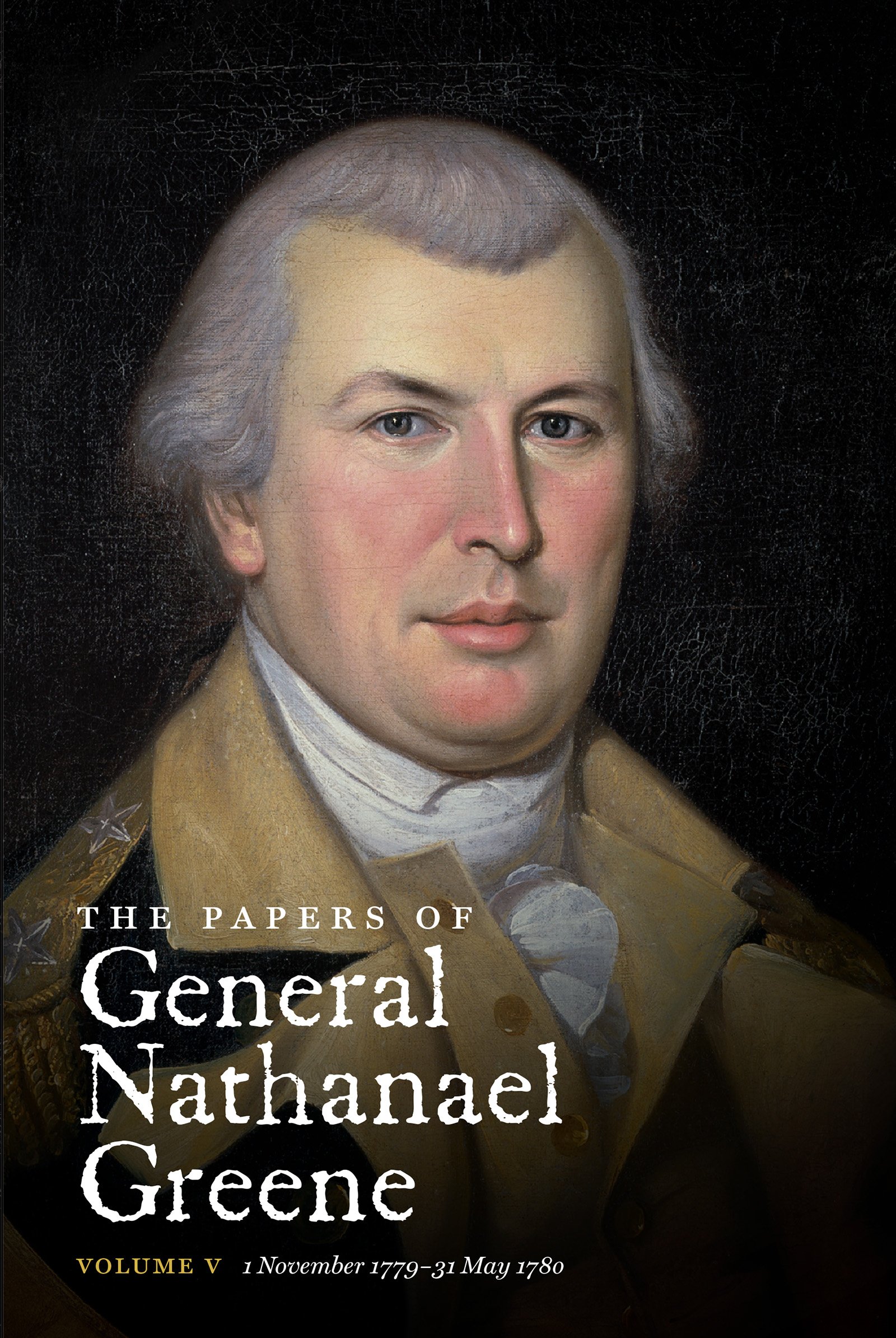 The Papers of General Nathanael Greene: Volume V: 1 November 1779-31 May 1780: 5 (Published for the Rhode Island Historical Society)