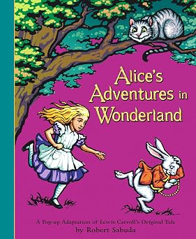 Alices Adventures in Wonderland A Pop-up Adaptation