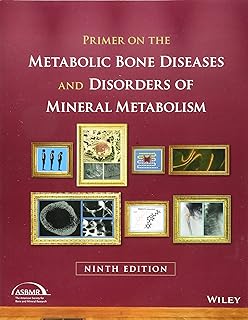 Primer on the Metabolic Bone Diseases and Disorders of Mineral Metabolism