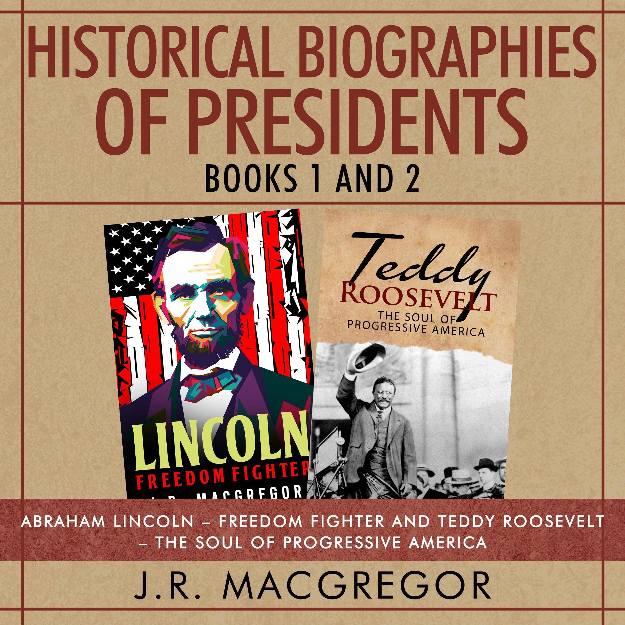 Historical Biographies of Presidents - Books 1 and 2