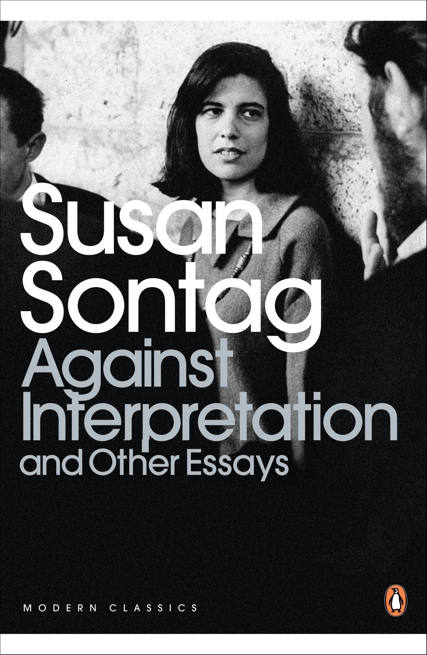Against Interpretation and Other Essays: Susan Sontag (Penguin Modern Classics) Paperback – 2 July 2009