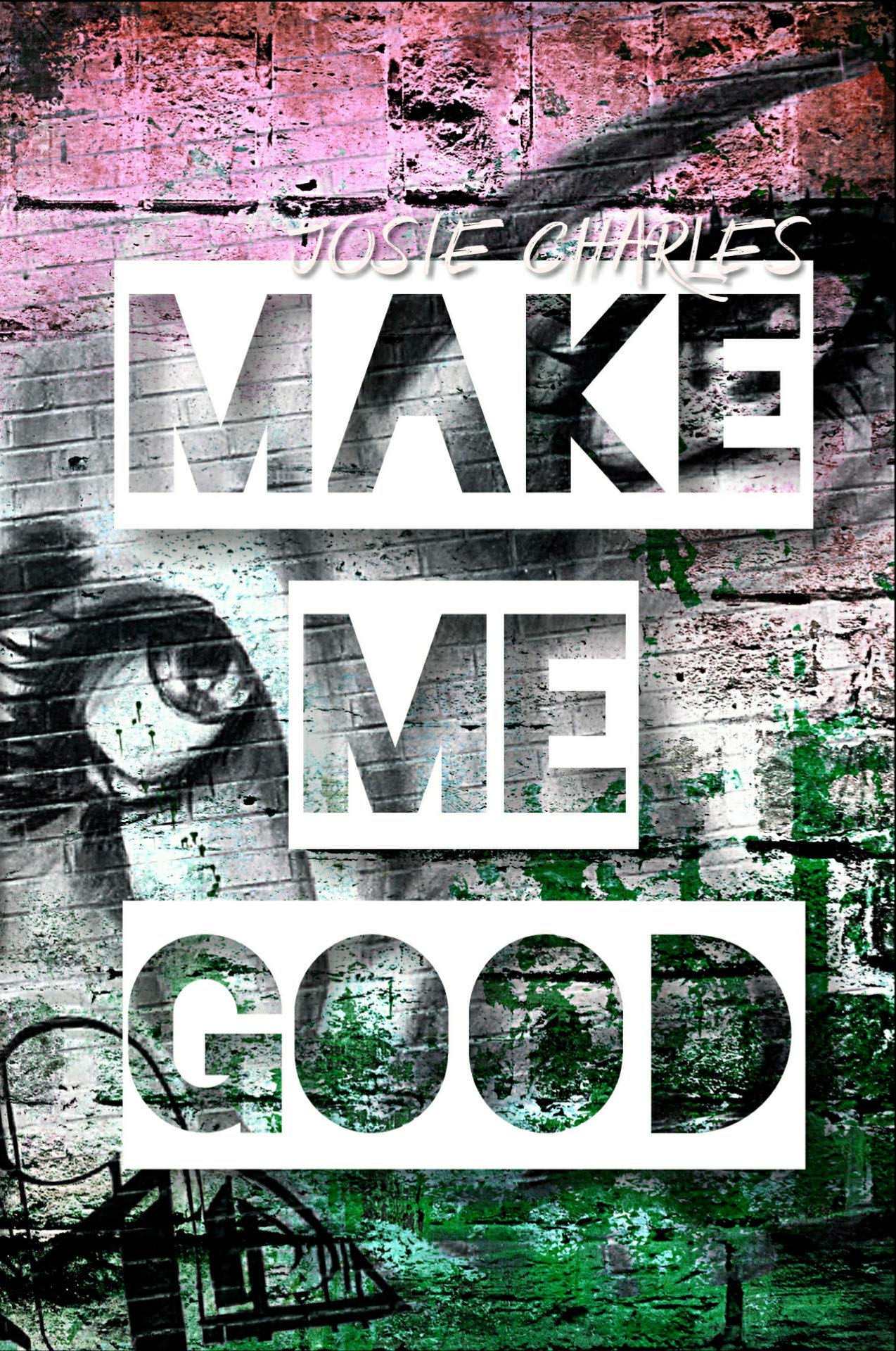 MAKE ME GOOD (German Edition)