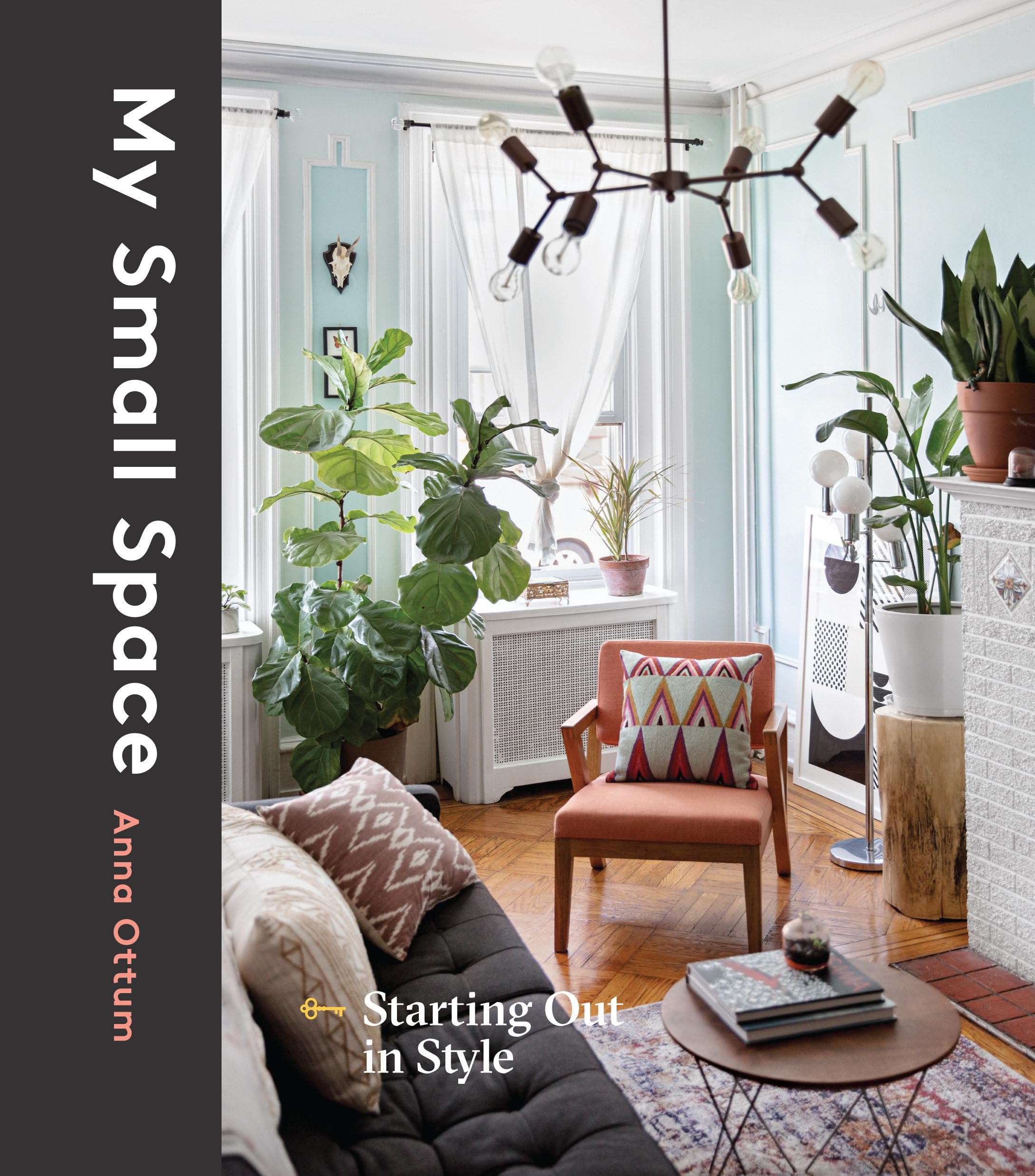 My Small Space: Starting Out in Style Hardcover – June 25, 2019