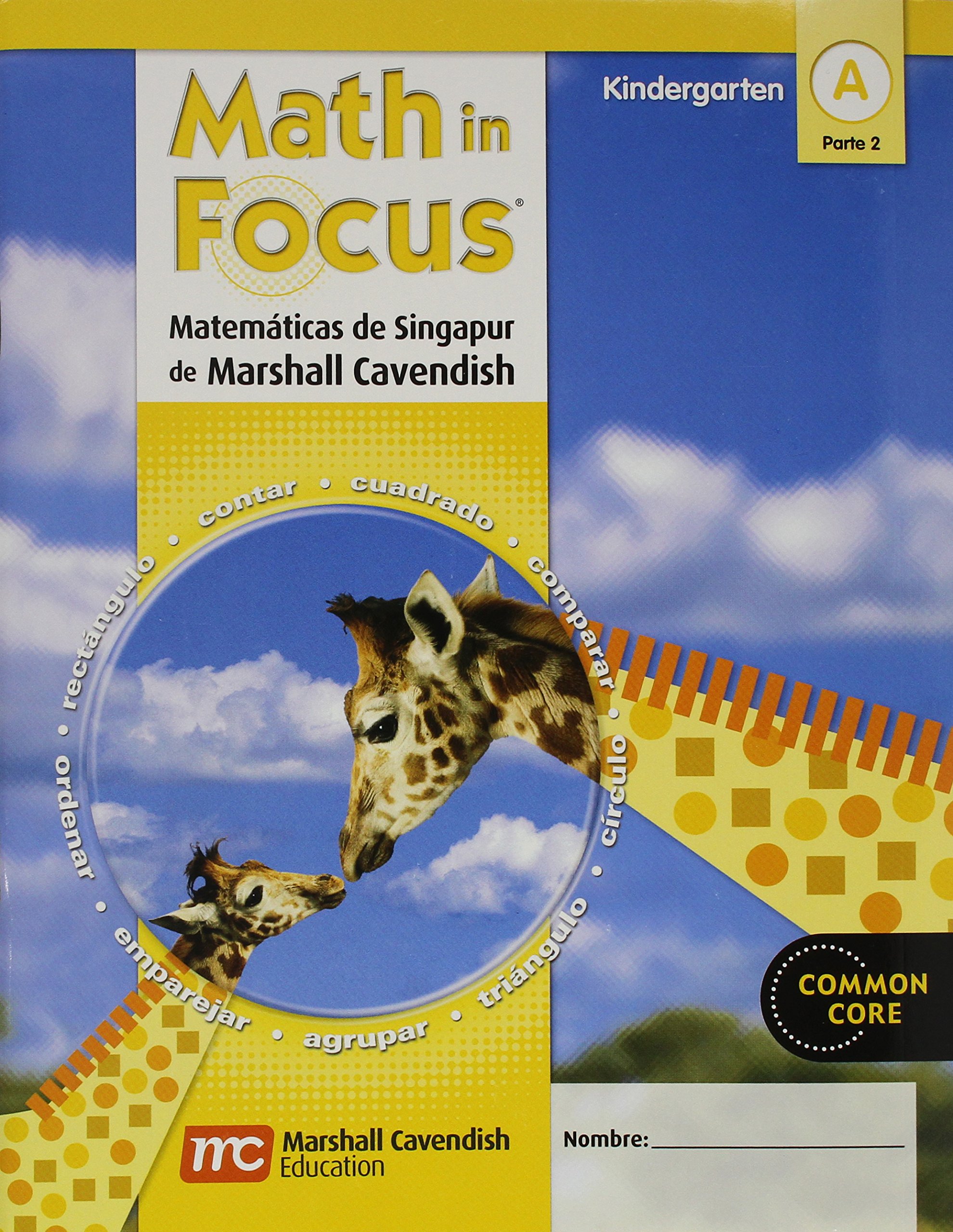 Student Edition Grade K 2012: Book A, Part 2 (Math in Focus: Singapore Math, Spanish) (Spanish Edition)
