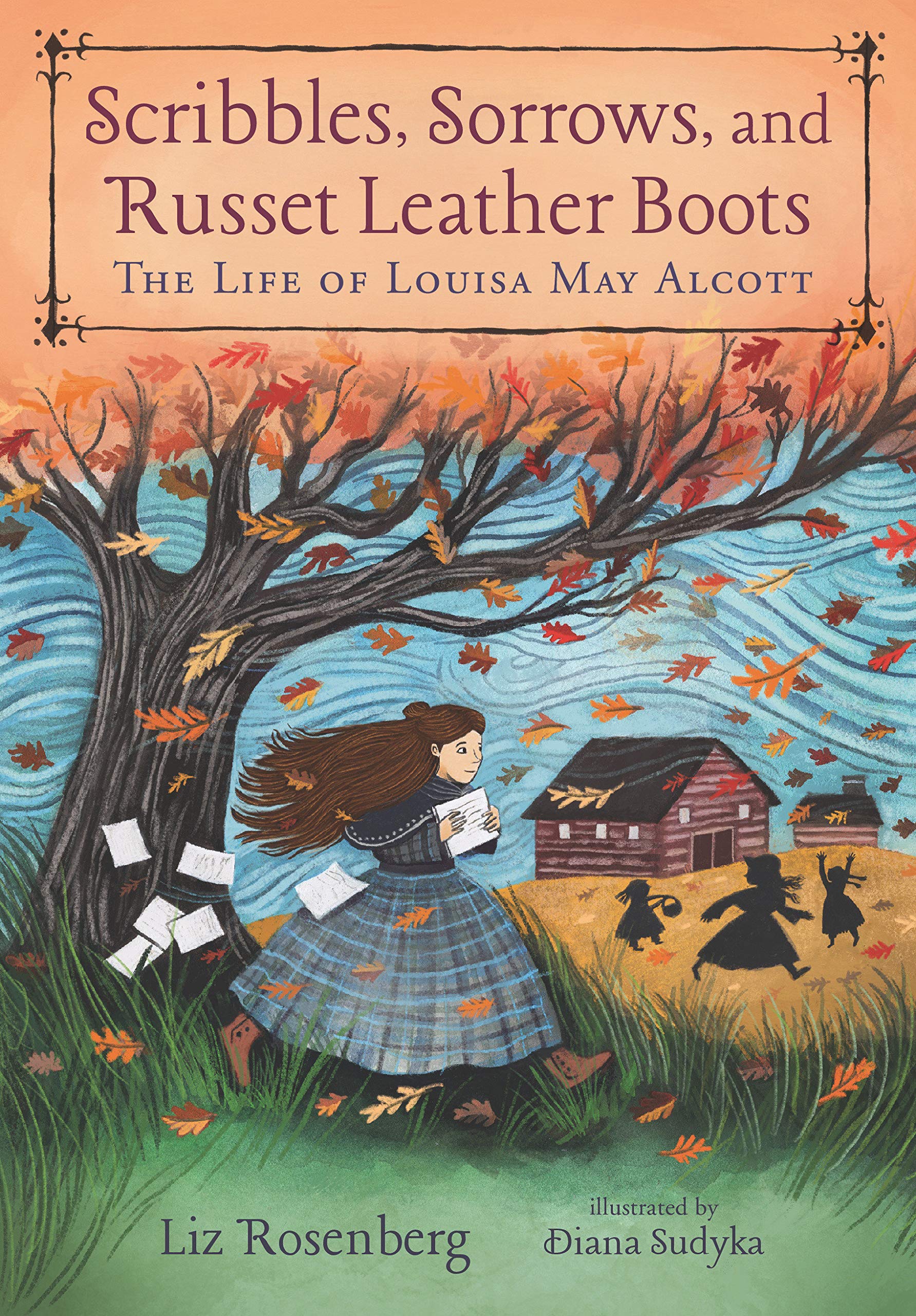 Liz RosenbergScribbles, Sorrows, and Russet Leather Boots: The