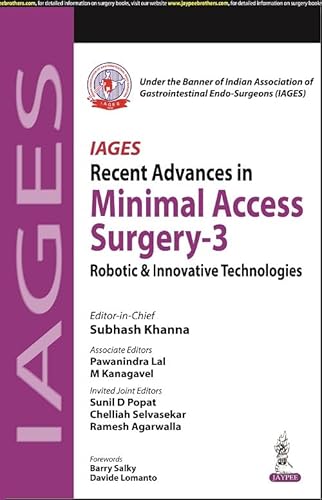 IAGES Recent Advances in Minimal Access Surgery-3: Robotic & Innovative Technologies