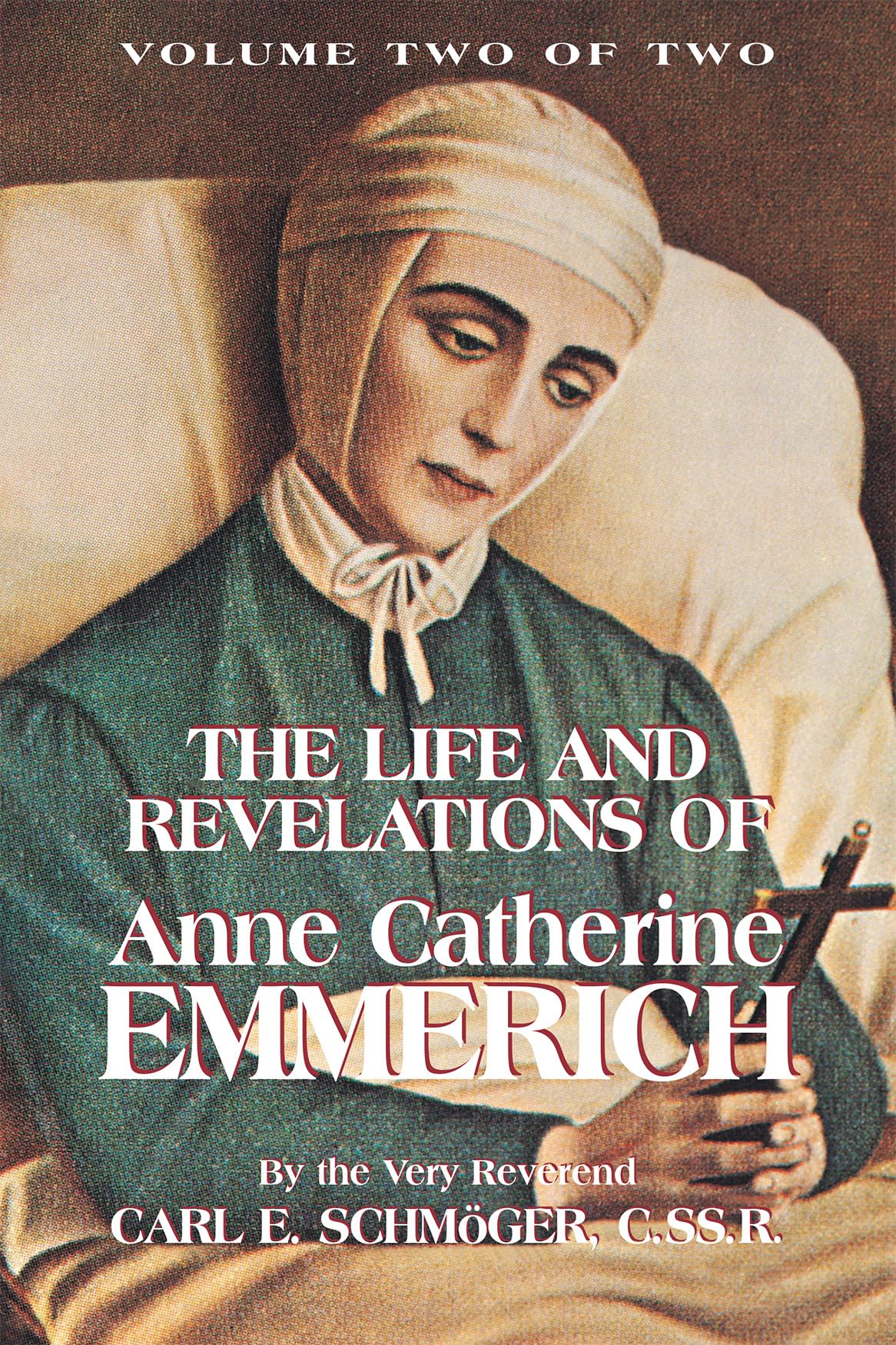 The Life and Revelations of Anne Catherine Emmerich, Vol. 2: Volume 2