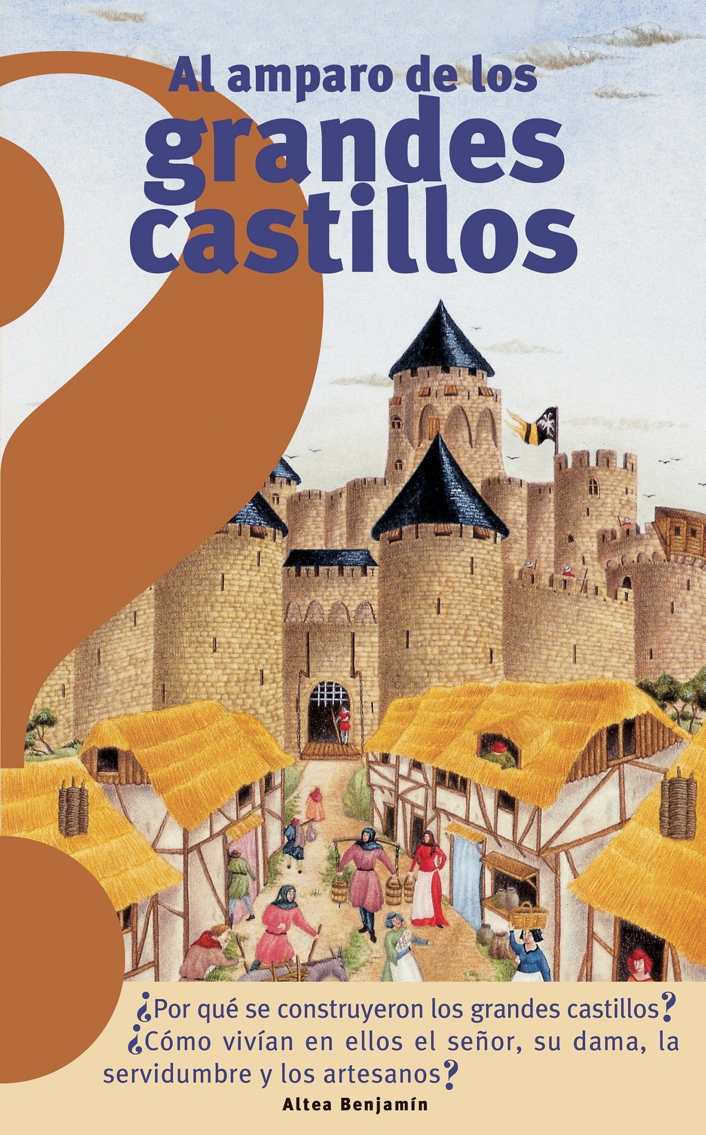 Al amparo de los grandes castillos / Under the Protection of the Great Castles (Altea Benjamín)
