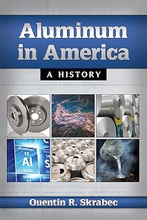 Aluminum in America: A History