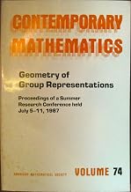 Geometry Of Group Representations: Proceedings Of The Ams Ims Siam Joint Summer Research Conference Held July 5 11, 1987 With Support From The National Science Foundation