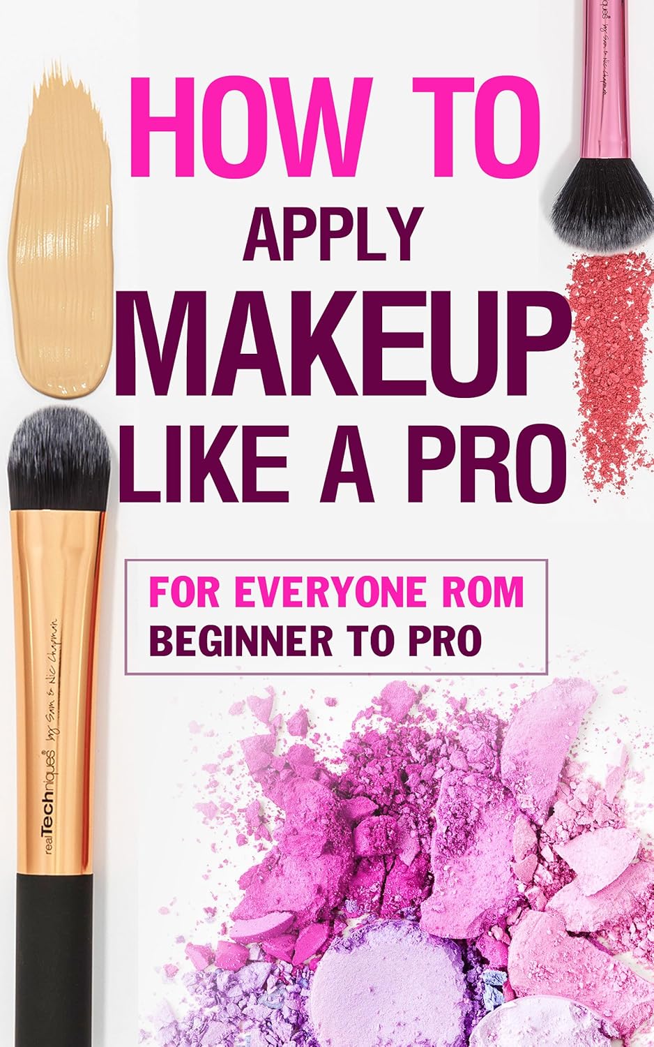 How to Apply Makeup like a pro – BOOK: For Everyone rom Beginner to Pro
