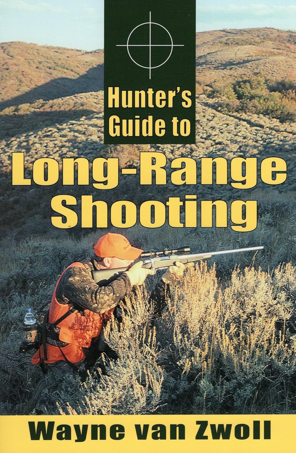 Hunter's Guide to Long-Range Shooting: Zwoll, Wayne Van: 9780811733144