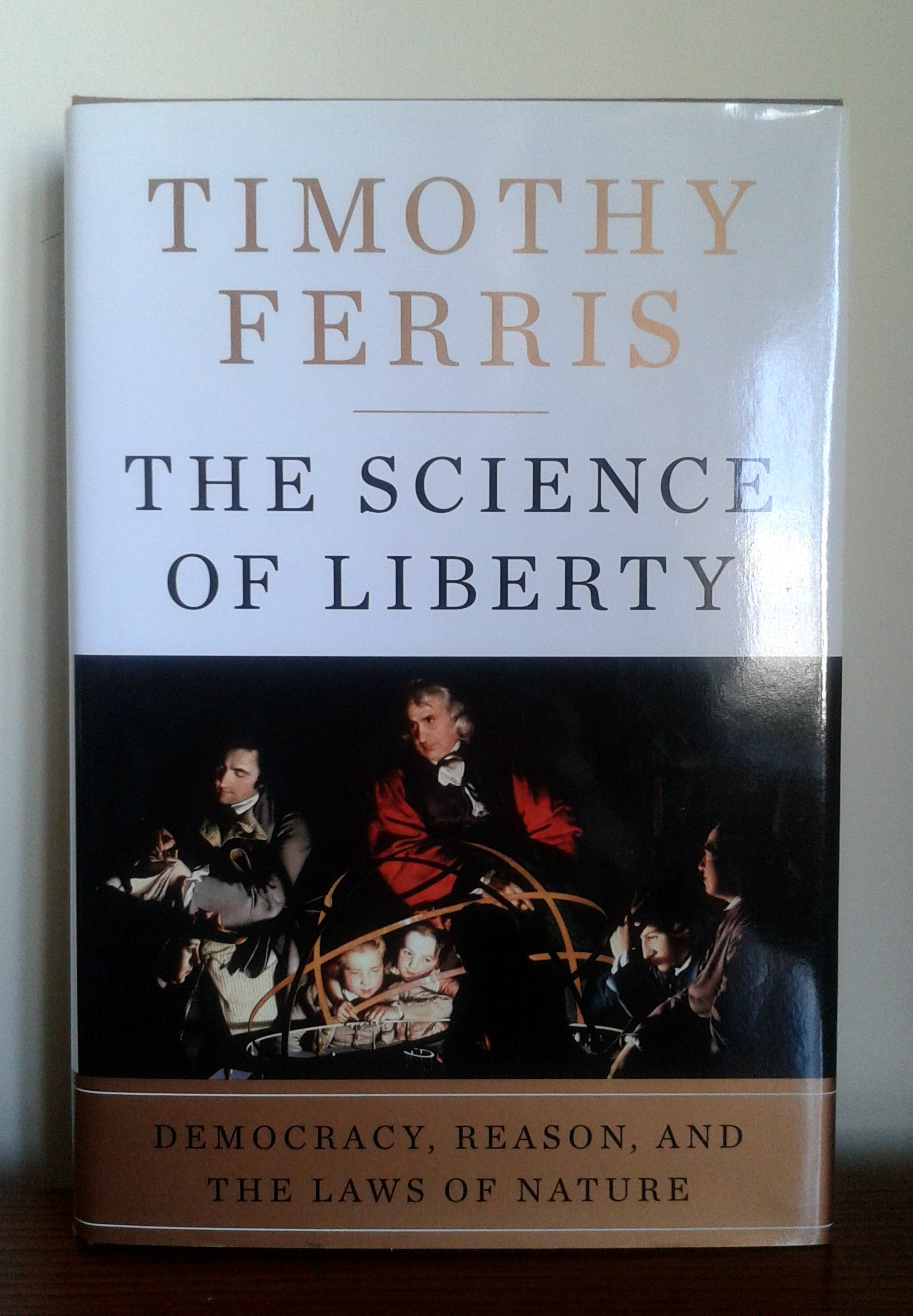 The Science of Liberty: Democracy, Reason, and the Laws of Nature