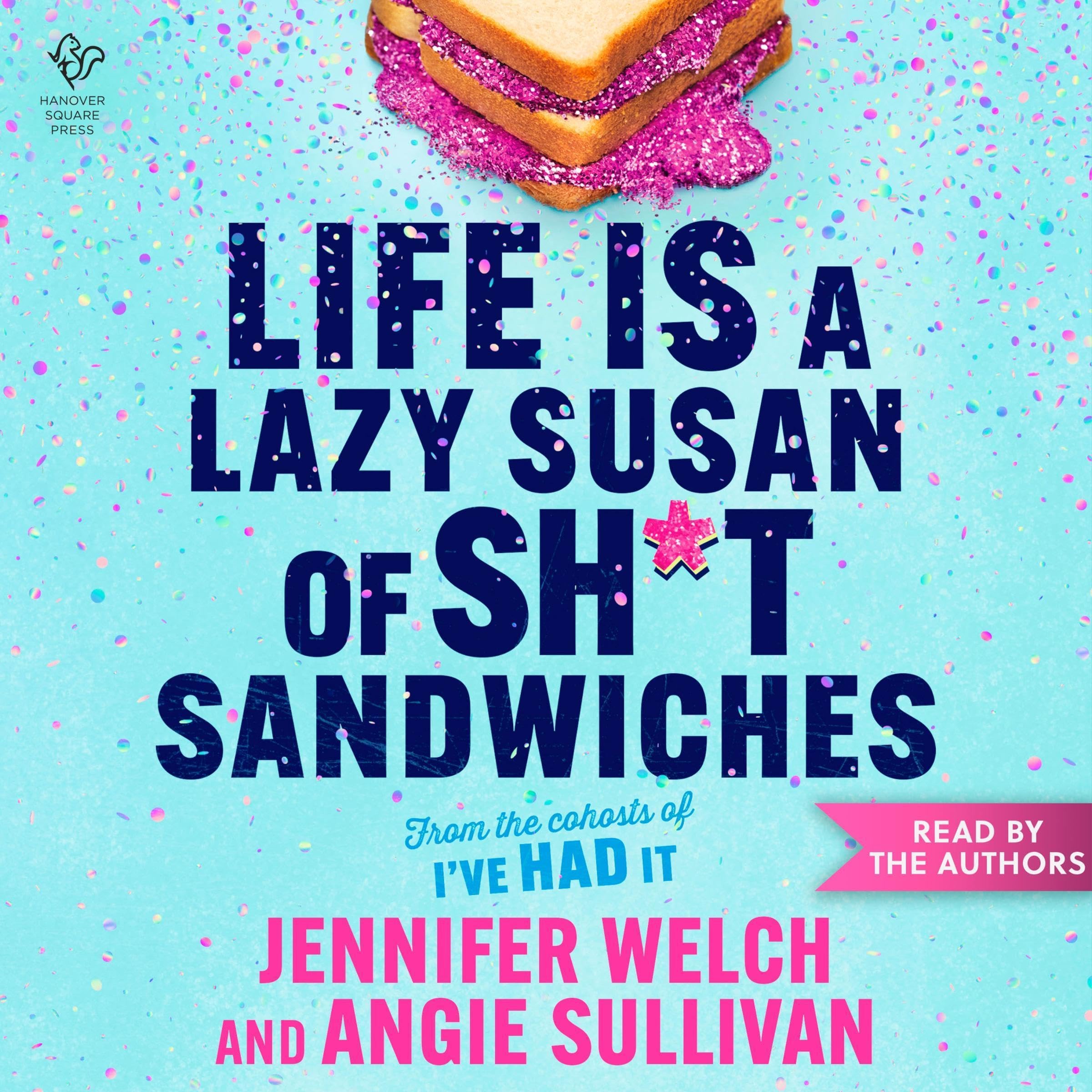 Cover art for Life Is a Lazy Susan of Sh*t Sandwiches