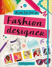 How to Be a Fashion Designer