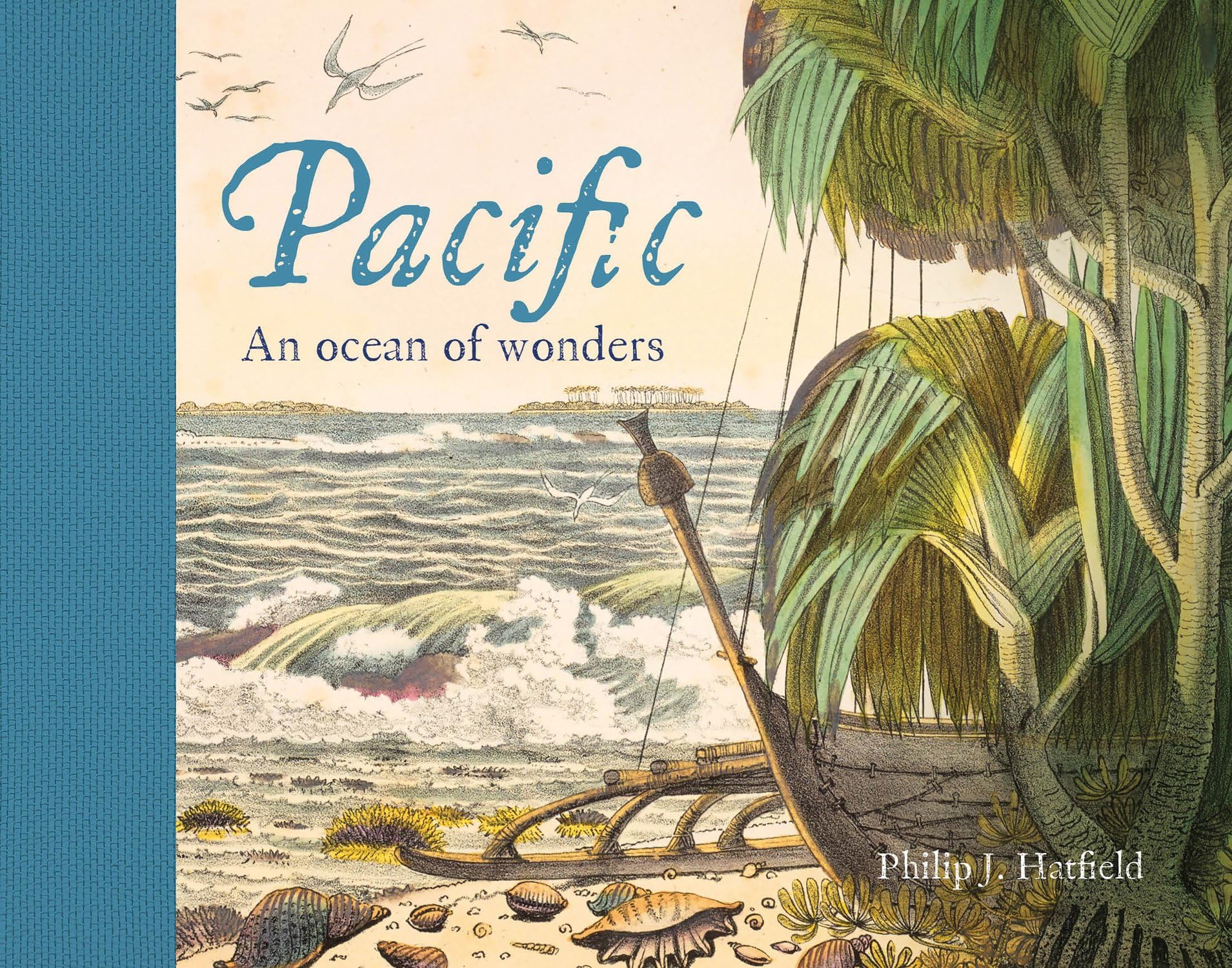 Pacific: An Ocean of Wonders [hardcover] Philip Hatfield [Sep 19, 2019]
