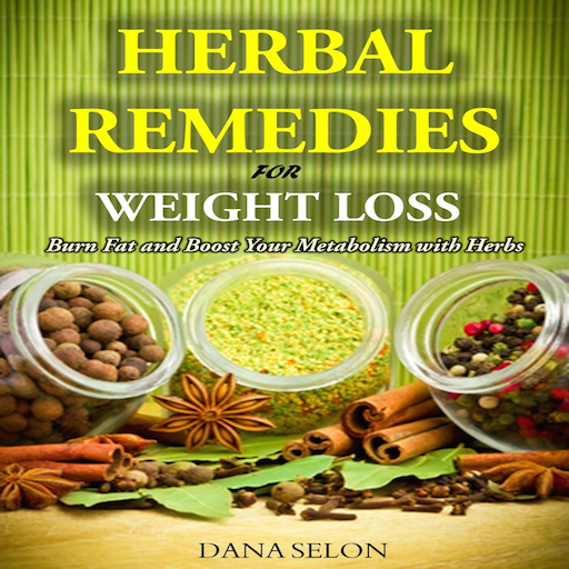 Herbal Remedies for Weight Loss Burn Fat and Boost Your Metabolism with  Herbs - App on Amazon Appstore