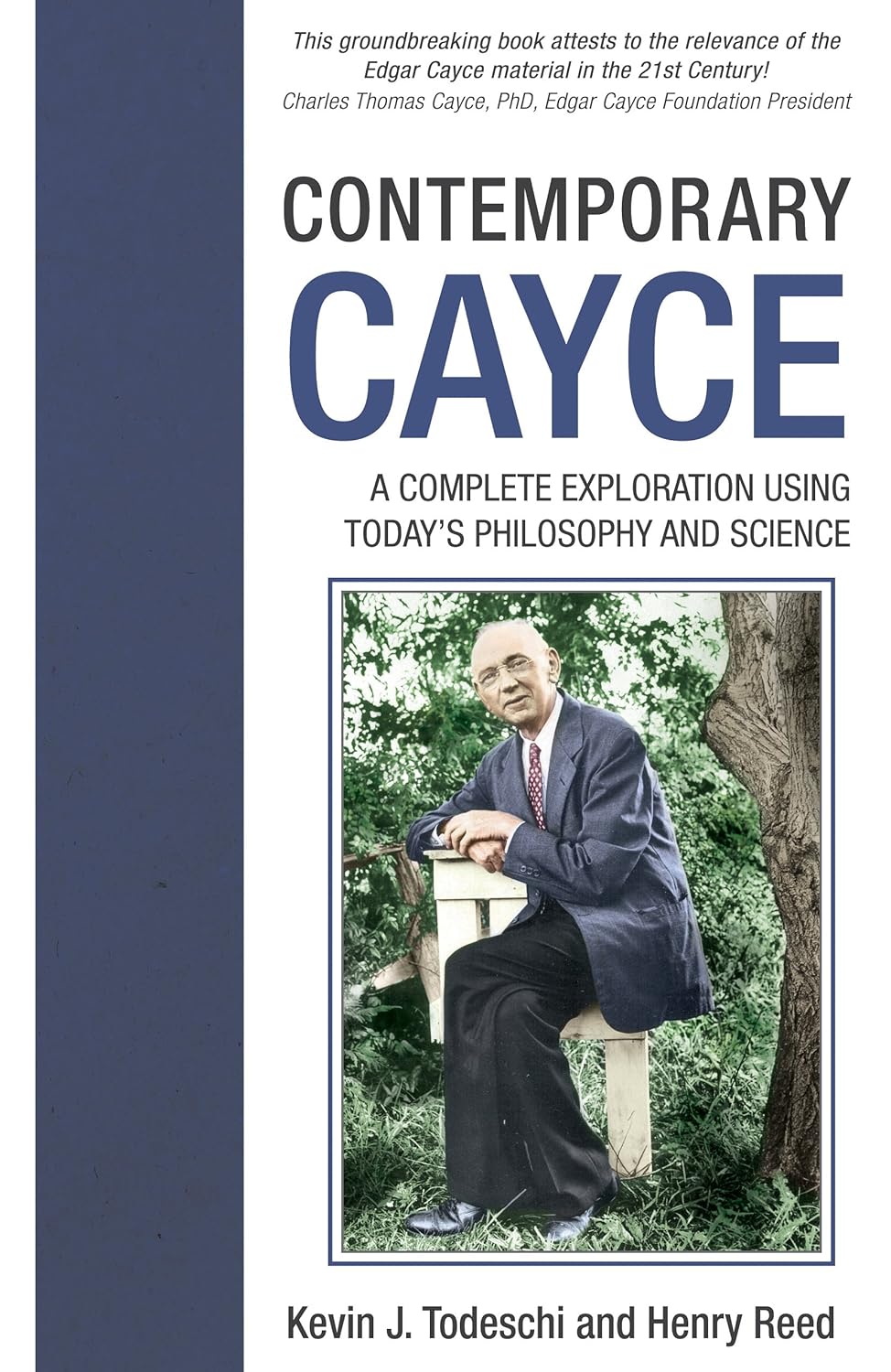 Contemporary Cayce A Complete Exploration Using Today's Philosophy and Science